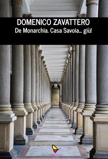 De Monarchia Casa Savoia... giù! PDF