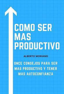 Como Ser Mas Productivo PDF