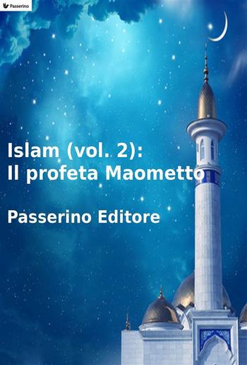 Islam (vol. 2): Il profeta Maometto PDF