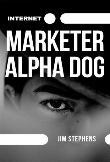 Internet Marketer Alpha Dog PDF