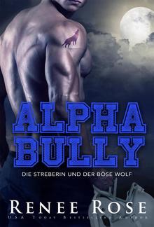 Alpha Bully: Die Streberin und der böse Wolf PDF