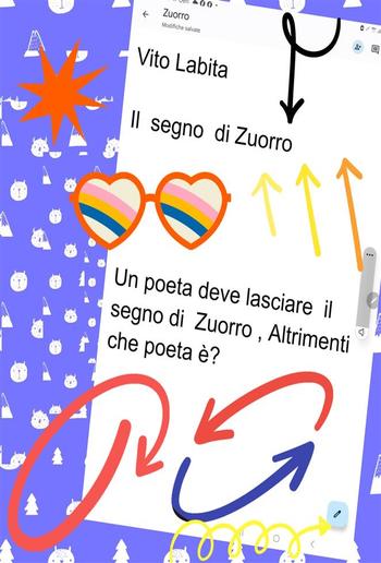 Il segno di Zuorro ... un poeta deve lasciare il segno di Zuorro, Altrimenti che poeta è? PDF