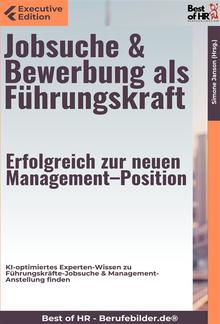 Jobsuche & Bewerbung als Führungskraft – Erfolgreich zur neuen Management–Position PDF