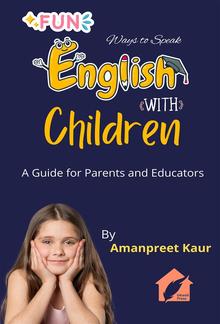 Fun Ways to Speak English with Children: A Guide for Parents and Educators PDF