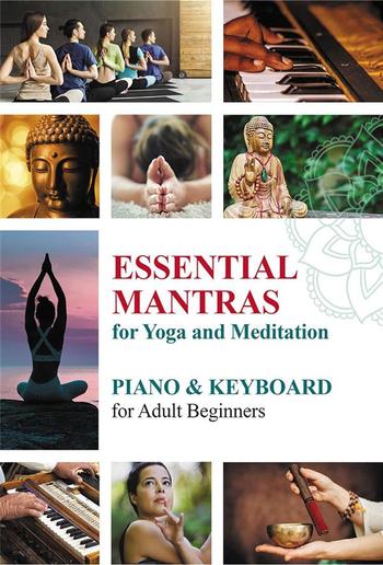 Essential Mantras for Yoga and Meditation: Piano & Keyboard for Adult Beginners PDF