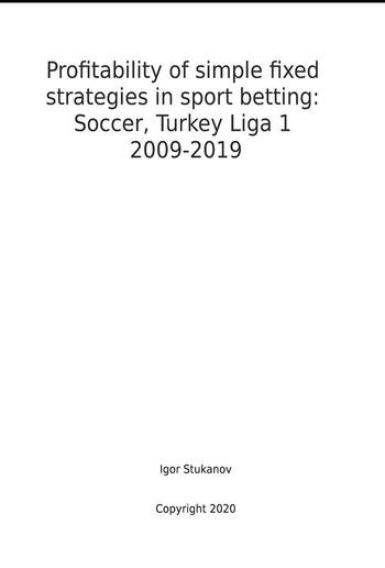 Profitability of simple fixed strategies in sport betting:Soccer, Turkey Ligi I, 2009-2019 PDF