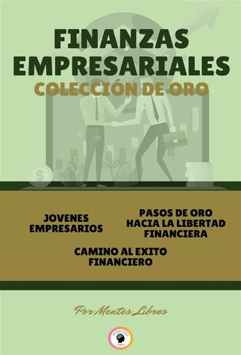 Jovenes empresarios - camino al éxito financiero - pasos de oro hacia la libertad financiera (3 libros) PDF