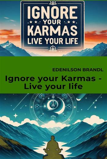 Ignore your Karmas - Live your life PDF