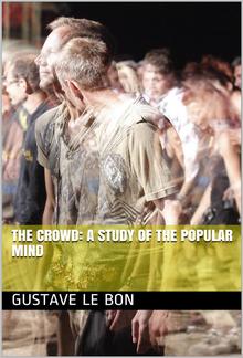 The Crowd: A Study of the Popular Mind PDF