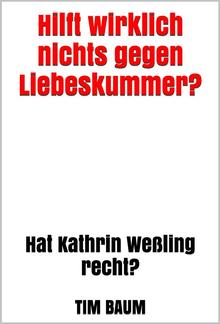 Hilft wirklich nichts gegen Liebeskummer? PDF