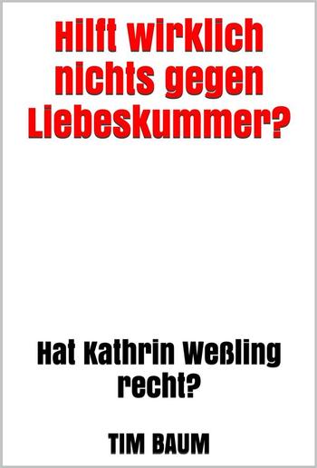 Hilft wirklich nichts gegen Liebeskummer? PDF