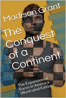 The Conquest of a Continent / or, The Expansion of Races in America PDF