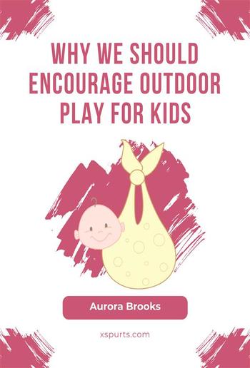 Why We Should Encourage Outdoor Play for Kids PDF