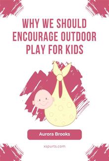 Why We Should Encourage Outdoor Play for Kids PDF