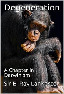 Degeneration: / A Chapter in Darwinism PDF