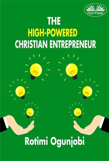 The High-Powered Christian Entrepreneur PDF