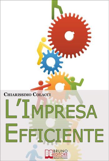 L’Impresa Efficiente. Strategie per Ottimizzare le Risorse e la Qualità dei Prodotti Aziendali PDF L’Impresa Efficiente. Strategie per Ottimizzare le Risorse e la Qualità dei Prodotti Aziendali PDF