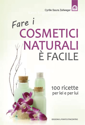 Fare i cosmetici naturali è facile PDF