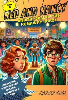 Ned and Nancy and the Case of the Runaway Robot PDF