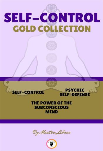 Self-control - the power of the subconscious mind - psychic self-defence ( 3 books) PDF