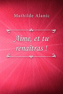 Aime, et tu renaîtras ! PDF