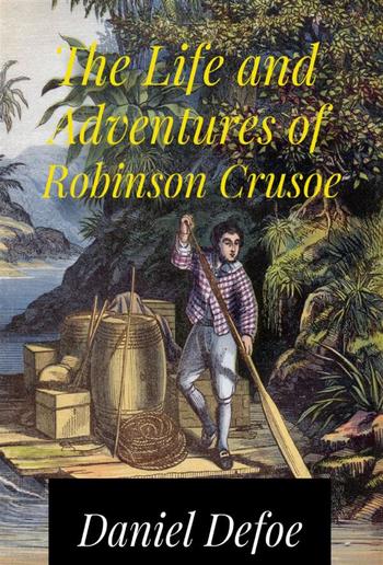 The Life and Adventures of Robinson Crusoe PDF