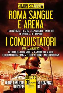 Roma sangue e arena - I conquistatori PDF