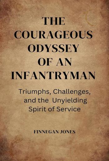 The Courageous Odyssey of an Infantryman PDF