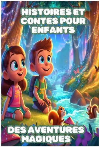 Histoires et Contes pour Enfants : Des Aventures Magiques PDF