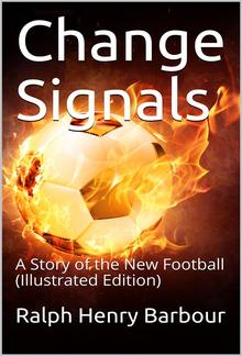 Change Signals / A Story of the New Football PDF