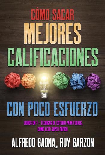 Cómo Sacar Mejores Calificaciones con Poco Esfuerzo PDF Cómo Sacar Mejores Calificaciones con Poco Esfuerzo PDF
