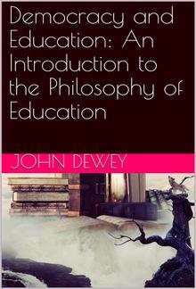 Democracy and Education: An Introduction to the Philosophy of Education PDF