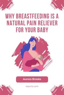 Why Breastfeeding is a Natural Pain Reliever for Your Baby PDF