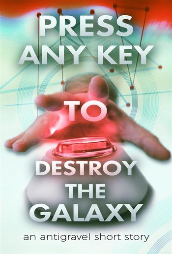 Press Any Key To Destroy The Galaxy PDF