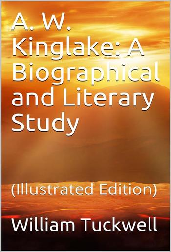 A. W. Kinglake: A Biographical and Literary Study PDF