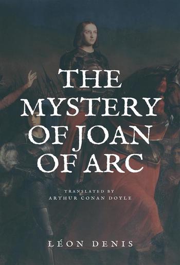 The Mystery of Joan of Arc PDF