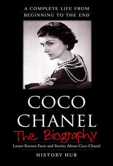 Coco Chanel: The Biography (A Complete Life from Beginning to the End) PDF