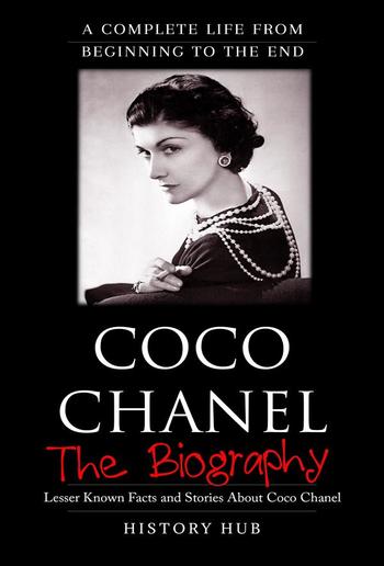 Coco Chanel: The Biography (A Complete Life from Beginning to the End) PDF