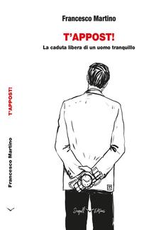 T'APPOST - La caduta libera di un uomo tranquillo PDF