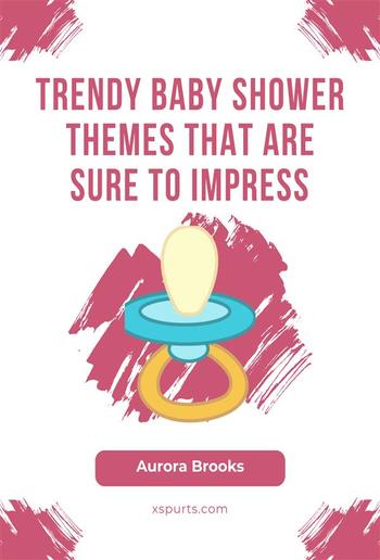 Trendy Baby Shower Themes That Are Sure to Impress PDF