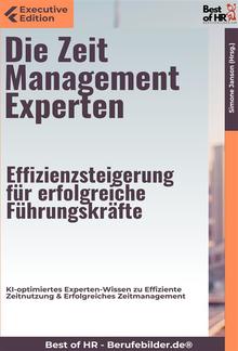 Die Zeitmanagement–Experten – Effizienzsteigerung für erfolgreiche Führungskräfte PDF