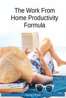 The Work From Home Productivity Formula PDF