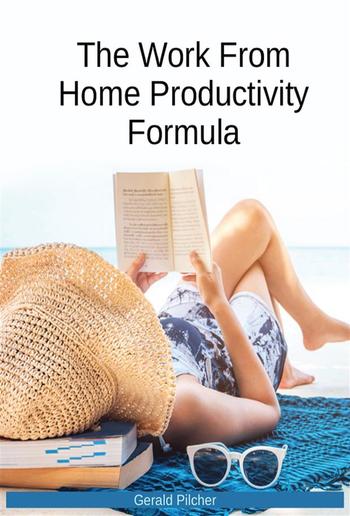 The Work From Home Productivity Formula PDF