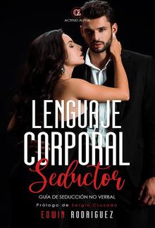 Lenguaje Corporal Seductor: Guía de Seducción no Verbal PDF