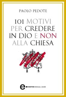 101 motivi per credere in Dio e non alla Chiesa PDF