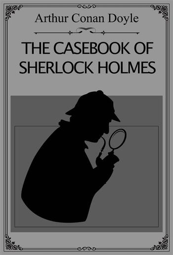 The Casebook of Sherlock Holmes PDF