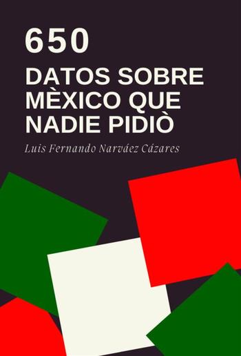 650 Datos Sobre México que Nadie Pidió PDF