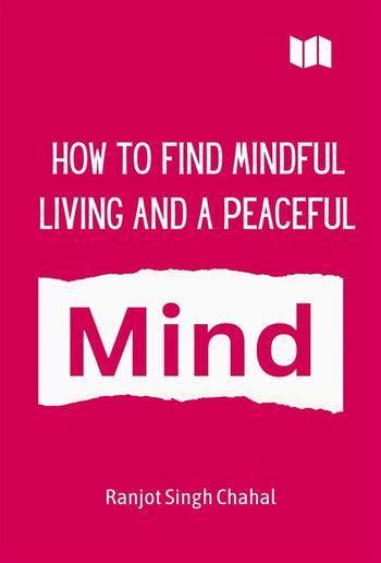 How to Find Mindful Living and a Peaceful Mind PDF