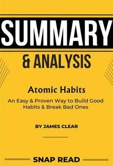 Atomic Habits Summary by James Clear: An Easy & Proven Way to Build Good Habits & Break Bad Ones PDF