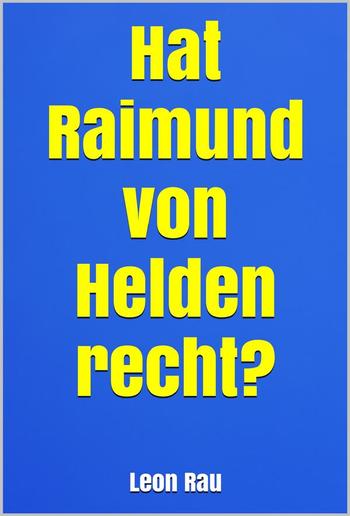 Hat Raimund von Helden recht? PDF